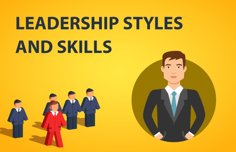 Leadership Styles and Skills